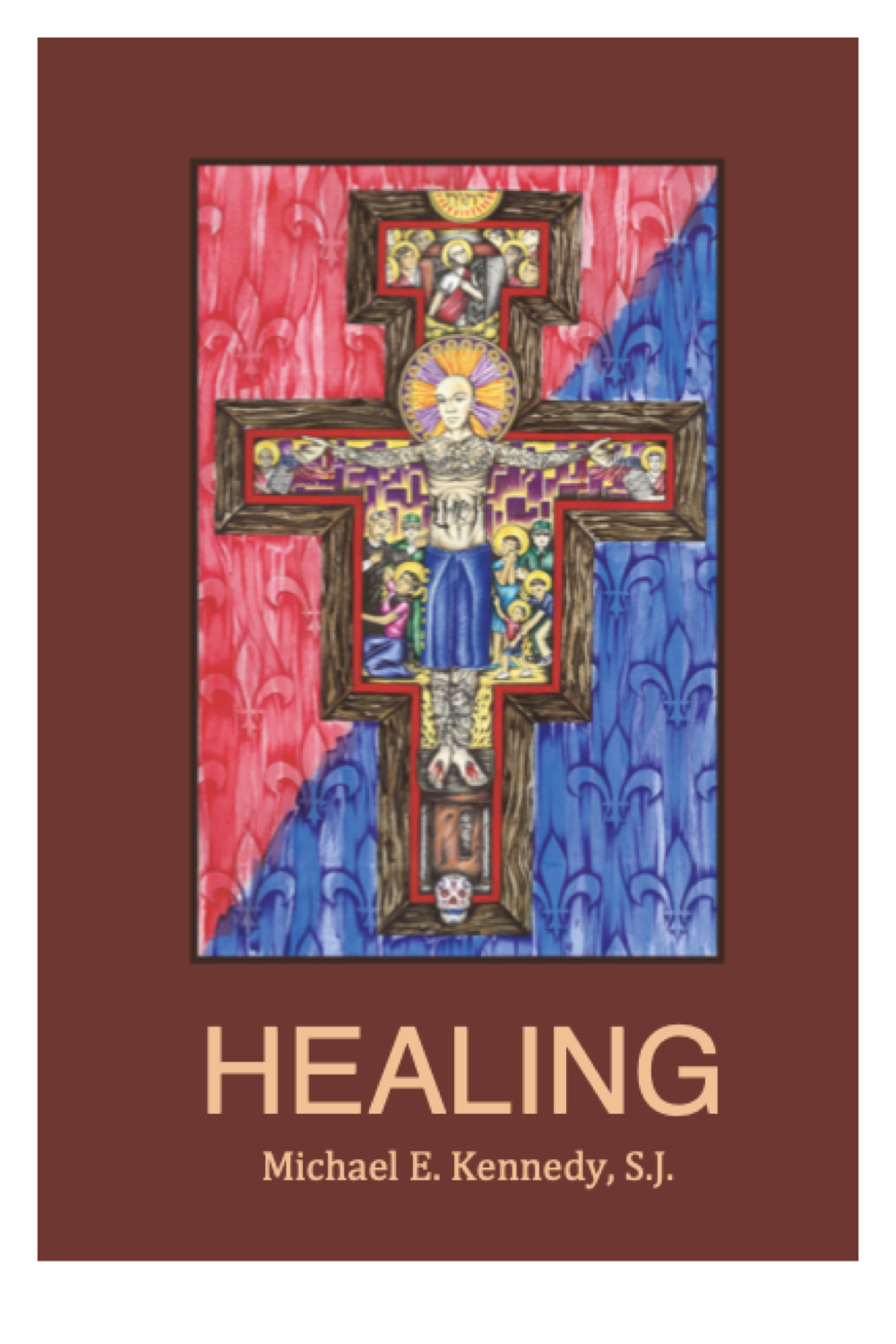 Healing by Michael E. Kennedy, S.J. - Book Cover